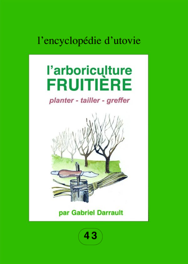 L'arboriculture fruitière : planter, tailler, greffer