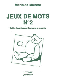 JEUX DE MOTS n°2 (Méthode Nounourse et ses amis) - Utovie : éditeur des  alternatives