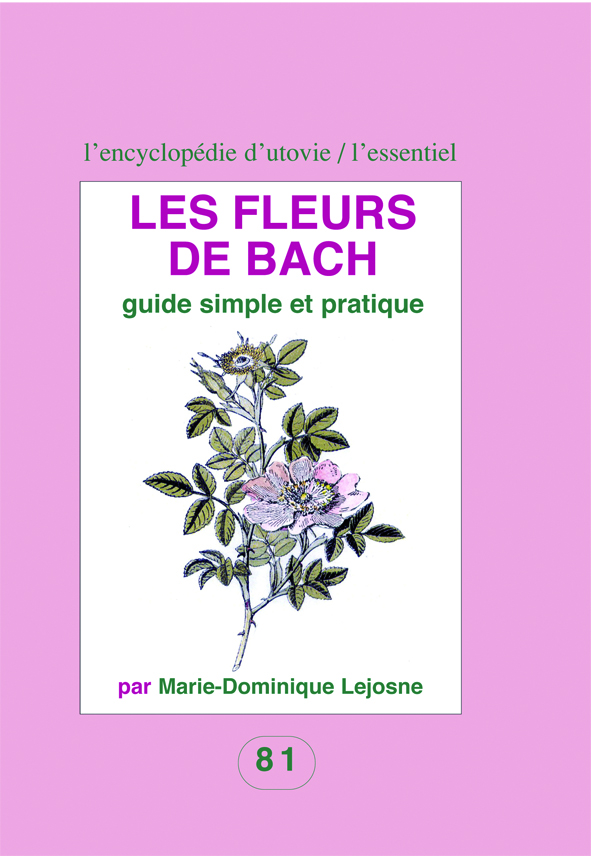 Les Fleurs de Bach, guide simple et pratique - Utovie : éditeur