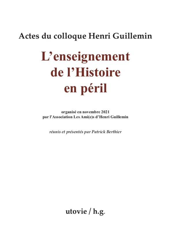 L'enseignement de l'Histoire en péril Henri Guillemin