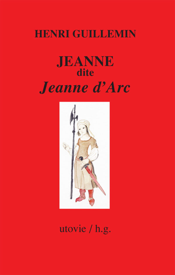 Henri Guillemin Jeanne dite Jeanne d'Arc