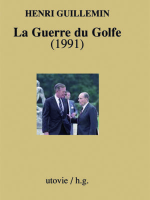 Henri Guillemin La guerre du Golfe