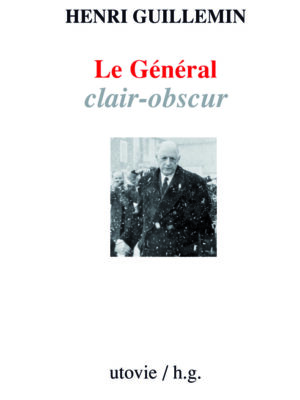 Henri Guillemin Le général clair-obscur