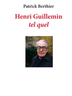 Patrick Berthier Henri Guillemin tel quel